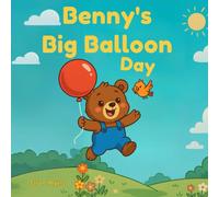 Benny's Big Balloon Day: A Rhyming Adventure Full of Giggles, Friends, and Heart (Childrens Books)