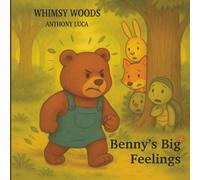 Benny's Big Feelings: Whimsy Woods Children’s Book Series