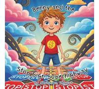 Benny's Brain and the Stop Sign Superhighway (The Busy Brains Book Series - Big Hearts, Busy Minds!)