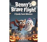 Benny's Brave Flight - A Spooky-Sweet Adventure: Bat and Ghost Friendship Story| Giftable Book with Story and Fun Games - Silly Jokes, Tongue twisters ... (Boo & Cozy: Cute and Spooky Halloween Tales)
