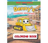 Benny's Cleaning Adventure: Construction Vehicle Coloring Book for boys and girls age 4-8 years | Bulldozer, Digger, Excavator | (Busy Builder's Crew: Construction Vehicle Coloring Book for Kids)