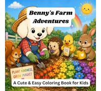 Benny's Cozy Farm Adventures: A Cute Farm Animal Coloring Book for Kids Ages 3-7 Featuring Adorable Animals, Fun Farm Activities, and Easy-to-Color Pages