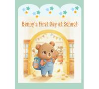 Benny's First Day at School: A Funny Back to School Picture Book for Kids Ages 3-6 About Making Friends and Being Brave