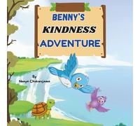 Benny's Kindness Adventure: A Courageous Bird Story About Kindness and Bravery - With Fun Activities and a Bravery Certificate Inside