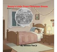 Benny's Little Town Christmas Dream (Benny's Zany Dreams and Adventures)