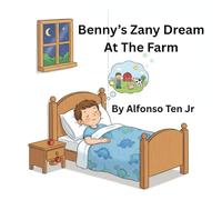 Benny's Zany Dream At The Farm