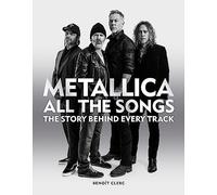 Benoit Clerc - Metallica All the Songs - New Hardback - X555z