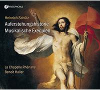 Benoit Haller, La Chapelle RhEnane - Heinrich SchUtz - Historia der Auferstehung SWV 50 & Musikalische Exequien SWV 279-281