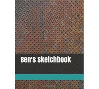 Ben's Sketchbook: Size 8.5" X 11", 109 Pages, Personalized Sketchbook, Personalized Artist and Drawing Sketchbook, Blank White Pages, Notebook and ... to your imagination. Is a great gift for Ben