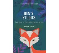 Ben's Studies: The Enchanting Second Tale in The Fox in the Suitcase Children’s Fables Series: 2