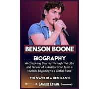 BENSON BOONE BIOGRAPHY: An Inspiring Journey through the Life and Career of a Musical Icon from a Humble Beginning to a Global Fame