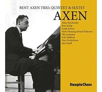 Bent Axen Trio, Quintet & Sextet - Axen