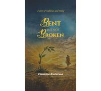 Bent But Not Broken: A Story of Resilience And Rising