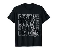 Bent But Not Broken Scoliosis Awareness Motivational T-Shirt