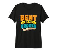 Bent but not Broken - Scoliosis Premium T-Shirt
