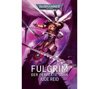 Bent Jensen Jude Reid Warhammer 40.000 - Fulgrim: Der perfekte Sohn (Paperback)