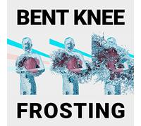 Bent Knee - Frosting