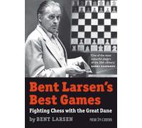 Bent Larsen's Best Games: Fighting Chess with the Great Dane