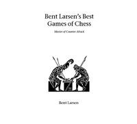 Bent Larsen's Best Games of Chess: Master of Counter Attack (Hardinge Simpole chess classics)