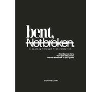 Bent Not Broken: A Journey Through Transformation