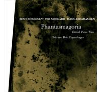 Trio Con Brio Copenhagen - Phantasmagoria/ Piano Trios