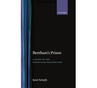 Bentham's Prison: A Study of the Panopticon Penitentiary