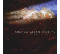 Bentley, Andrew Allan - There to Hear
