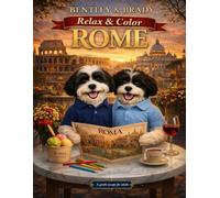 Bentley & Brady Relax & Color Rome: A Relaxing Adult Coloring Book Featuring Charming Scenes from Rome (Bentley & Brady Discover the World)