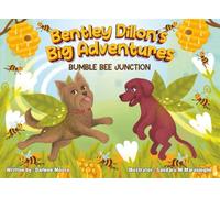 Bentley Dillon's Big Adventures: Bumble Bee Junction