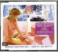 Bentley Rhythm Ace - Howd I Do Dat [CD 1]