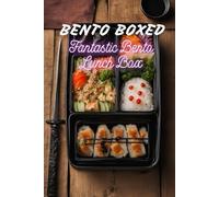Bento Boxed: Fantastic Bento Lunch Box - Anime, Manga, Myths, Legends, Superheroes Themed | Cookbook Featuring 70 Incredible Bento Recipes for Geeks, Otaku and Fantasy Fans