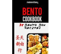 Bento Cookbook: 35 Delicious & Nutritious Bento Box Recipes For The Healthiest Lunch Choice You Can Make
