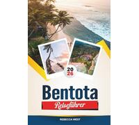 BENTOTA REISEFÜHRER 2026: Die besten Strände, Hotels, Restaurants, Sehenswürdigkeiten und Tagesausflüge in Sri Lanka