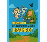 Benvenuto nel fantastico mondo BRAINROT: Libro da colorare per bambini