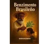 Benzimento Brasileño: Guía práctica de bendición tradicional, limpieza espiritual, hierbas y oraciones (Espiritualidad, Mediumnidad y Tradiciones Sagradas)