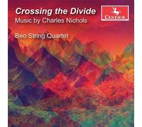 Beo String Quartet - Nichols: Crossing the Divide