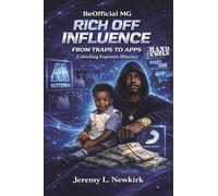 BeOfficial MG Rich off Influence: From Traps to Apps: Unlocking Exposure Illiteracy