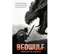 Beowulf: A Modern Edition with Commentary and Annotations (Annotated)