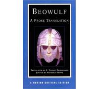 Beowulf: A Prose Translation : A Norton Critical Edition