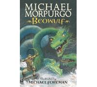 [(Beowulf)] [ By (author) Michael Morpurgo, Illustrated by Michael Foreman ] [October, 2013]