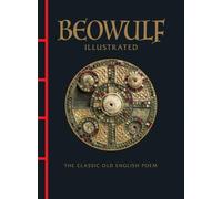 Beowulf Illustrated : The Classic Old English Poem