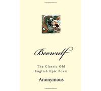 Beowulf: The Classic Old English Epic Poem
