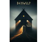 Beowulf: The Epic of Monsters and Kings, Retold in Modern Prose
