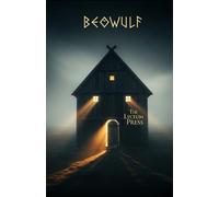 Beowulf: The Epic of Monsters and Kings, Retold in Modern Prose