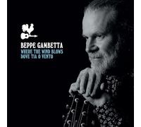 Beppe Gambetta - Where The Wind Blows (dove Tia O Vento)