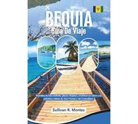 Bequia Guía de viaje: Descubra la isla caribeña, playas vírgenes, aventuras en velero y la auténtica cultura de San Vicente y las Granadinas.
