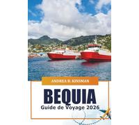 Bequia Guide de voyage 2026: Explorez la destination phare des Caraïbes, la culture, les plages, les aventures en plein air et les restaurants de Saint-Vincent-et-les-Grenadines