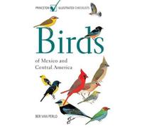 Birds of Mexico and Central America – Princeton Illustrated Checklists – Princeton University Press