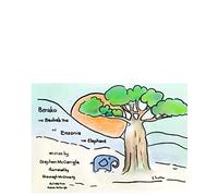 BERAKO THE BAOBAB TREE AND ENZONIA THE ELEPHANT