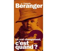 Beranger, Francois - Le Vrai Changement,..